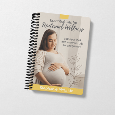 Essential Oils For Maternal Wellness - 2nd Edition - Oil Life Canada - Canada's Best Essential Oil Supplies